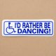 ステッカー/シール I'd Rather Be Dancing!